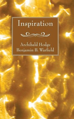 Inspiration - Hodge, Archibald; Warfield, Benjamin B.