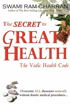 The Secret to Great Health - Charran, Swami Ram