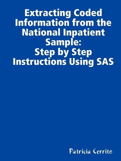 Step by Step Instructions to Extract Coded Information from the National Inpatient Sample (NIS) - Cerrito, Patricia