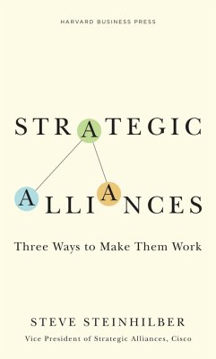 Strategic Alliances: Three Ways to Make Them Work - Steinhilber, Steve