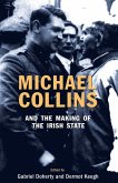 Michael Collins and the Making of the Irish State