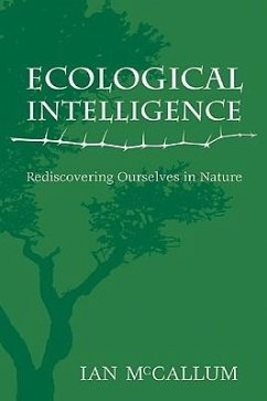 Ecological Intelligence: Rediscovering Ourselves in Nature - McCallum, Ian