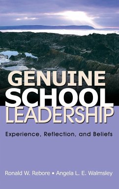 Genuine School Leadership - Rebore, Ronald W.; Walmsley, Angela L. E.