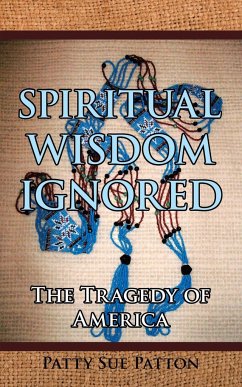 Spiritual Wisdom Ignored - Patton, Patty Sue