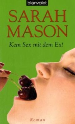 Kein Sex mit dem Ex! - Mason, Sarah