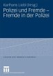 Polizei und Fremde - Fremde in der... - Bild 1