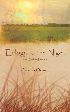 Eulogy to the Niger and Other Poems - Okoro, Patricia