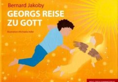 Georgs Reise zu Gott - Jakoby, Bernard