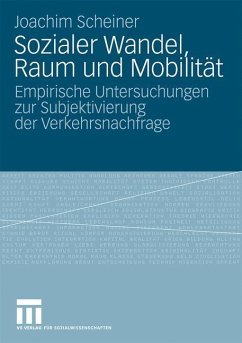 Sozialer Wandel, Raum und Mobilität - Scheiner, Joachim