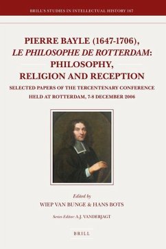 Pierre Bayle (1647-1706), Le Philosophe de Rotterdam: Philosophy, Religion and Reception