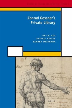 Conrad Gessner's Private Library - Leu, Urs; Keller, Raffael; Weidmann, Sandra