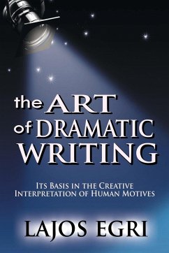 The Art Of Dramatic Writing - Egri, Lajos
