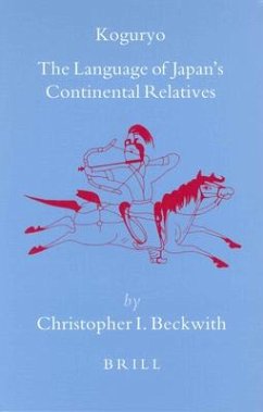 Koguryo: The Language of Japan's Continental Relatives - Beckwith, Christopher