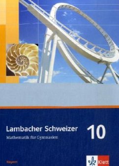 Lambacher Schweizer. 10. Schuljahr. Schülerbuch. Bayern - Weiser, Uwe