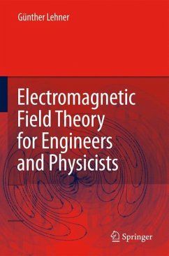 Electromagnetic Field Theory for Engineers and Physicists - Lehner, Günther