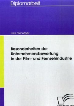 Besonderheiten der Unternehmensbewertung in der Film- und Fernsehindustrie - Niemeyer, Insa