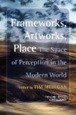 Frameworks, Artworks, Place