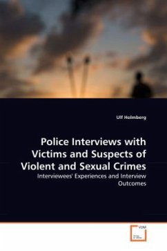 Police Interviews with Victims and Suspects of Violent and Sexual Crimes - Holmberg, Ulf