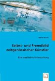 Selbst- und Fremdbild zeitgenössischer Künstler Selbst- und Fremdbild zeitgenössischer Künstler