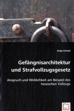 Gefängnisarchitektur und Strafvollzugsgesetz - Katja Fennel