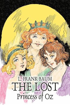 The Lost Princess of Oz by L. Frank Baum, Fiction, Fantasy, Literary, Fairy Tales, Folk Tales, Legends & Mythology - Baum, L. Frank