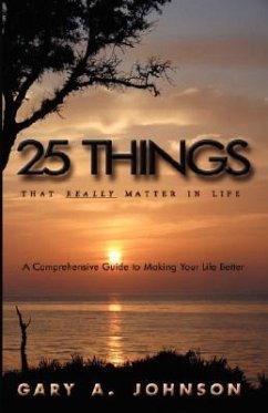 25 Things That Really Matter in Life - Johnson, Gary A