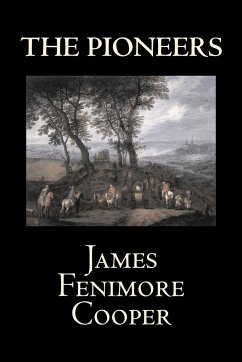 The Pioneers by James Fenimore Cooper, Fiction, Classics, Historical, Action & Adventure - Cooper, James Fenimore