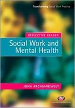 Reflective Reader: Social Work and Mental Health - Archambeault, John