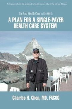 A Plan for a Single-Payer Health Care System - Chen, Charles H.