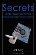 Secrets to a Successful Commercial Software (Cots) Implementation