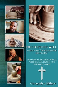 The Potter's Will - A Yielded Vessel Designed for His Glory