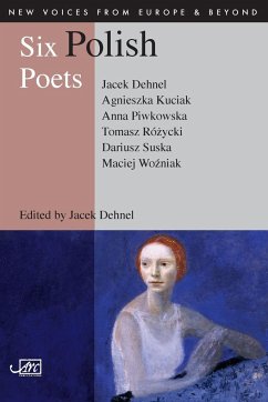 Six Polish Poets - Dehnel, Jacek; Kuciak, Agnieszka