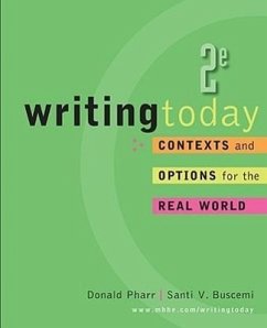 Writing Today: Contexts and Options for the Real World - Pharr, Donald; Buscemi, Santi V.