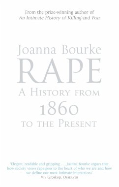 Rape: A History From 1860 To The Present - Bourke, Professor Joanna
