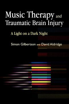 Music Therapy and Traumatic Brain Injury - Aldridge, David; Gilbertson, Simon