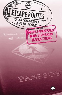 Escape Routes - Papadopoulos, Dimitris; Stephenson, Niamh; Tsianos, Vassilis