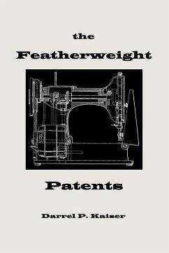 The Featherweight Patents - Kaiser, Darrel P.