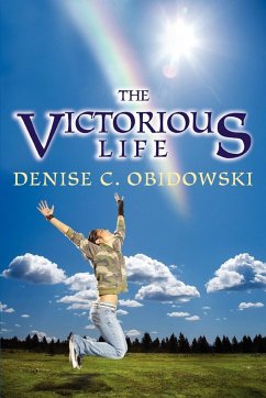 The Victorious Life - Obidowski, Denise C