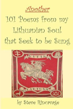 Another 101 Poems from my Lithuanian Soul that Seek to be Sung - Rincavage, Steve