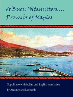 A Buon 'Ntennitore ... Proverbs of Naples - Antonio; Leonardo