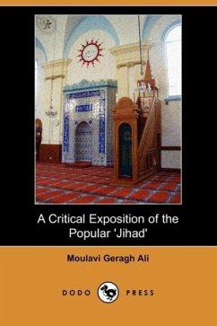 A Critical Exposition of the Popular 'Jihad' (Dodo Press) - Ali, Moulavi Geragh