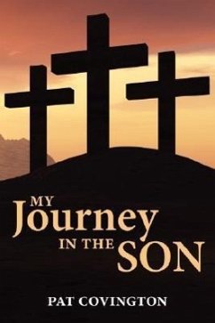 My Journey in the Son - Covington, Pat