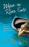 Where the River Ends Where the River Ends