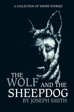 The Wolf and the Sheepdog - Smith, Joseph