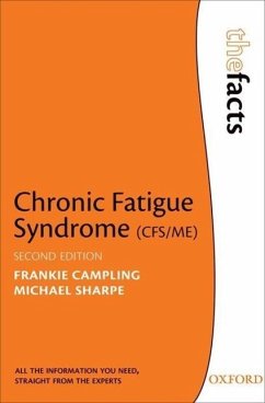 Chronic Fatigue Syndrome - Campling, Frankie (A person with CFS/ME); Sharpe, Michael (Professor of psychological medicine and symptom res