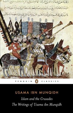 The Book of Contemplation: Islam and the Crusades - ibn Munqidh, Usama