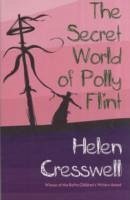 The Secret World of Polly Flint - Cresswell, Helen