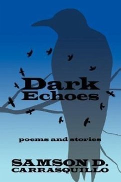 Dark Echoes: poems and stories - Carrasquillo, Samson D.