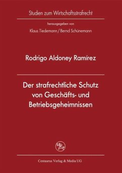 Der strafrechtliche Schutz von Geschäfts- und Betriebsgeheimnissen - Aldoney Ramírez, Rodrigo