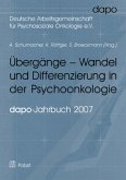 Übergänge - Wandel und Differenzierung in der Psychoonkologie Übergänge - Wandel und Differenzierung in der Psychoonkologie